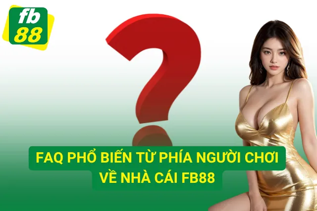 Câu hỏi thường gặp và giải đáp chi tiết